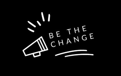 Be the Change You Want to See