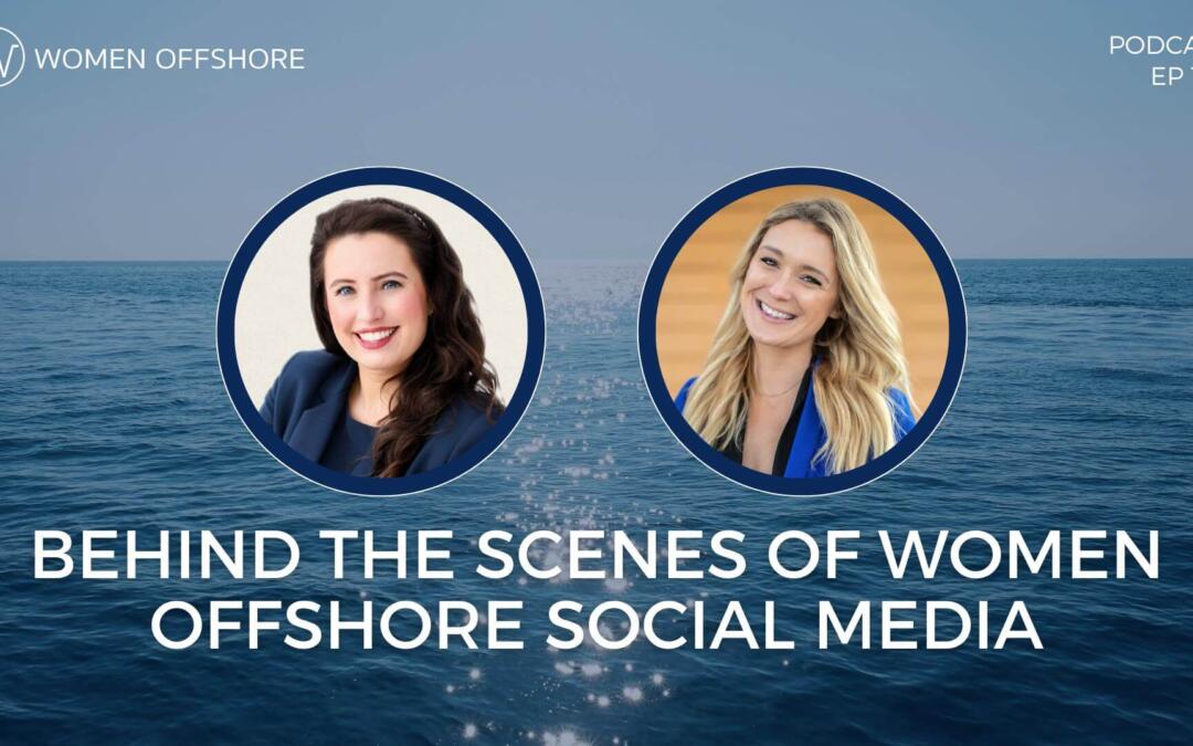 BEHIND THE SCENES OF WOMEN OFFSHORE SOCIAL MEDIA, EPISODE 186