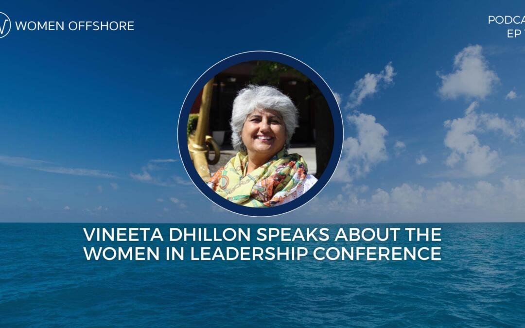 VINEETA DHILLON SPEAKS ABOUT THE WOMEN IN LEADERSHIP CONFERENCE, EPISODE 192