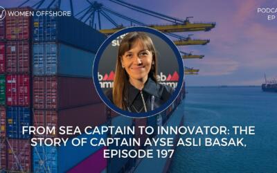 FROM SEA CAPTAIN TO INNOVATOR: THE STORY OF CAPTAIN AYSE ASLI BASAK, EPISODE 197