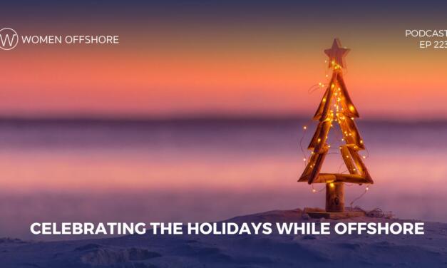 Celebrating the Holidays While Offshore, Episode 223