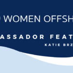 Charting Her Own Course: Meet Katie Brzostek, Second Mate & Women Offshore Ambassador