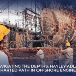 Navigating the Depths: Hayley Adlam’s Uncharted Path in Offshore Engineering