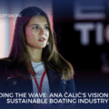 Ana Čalić a boating industry specialist, sustainability advocate, and founder of Women in Nautica.