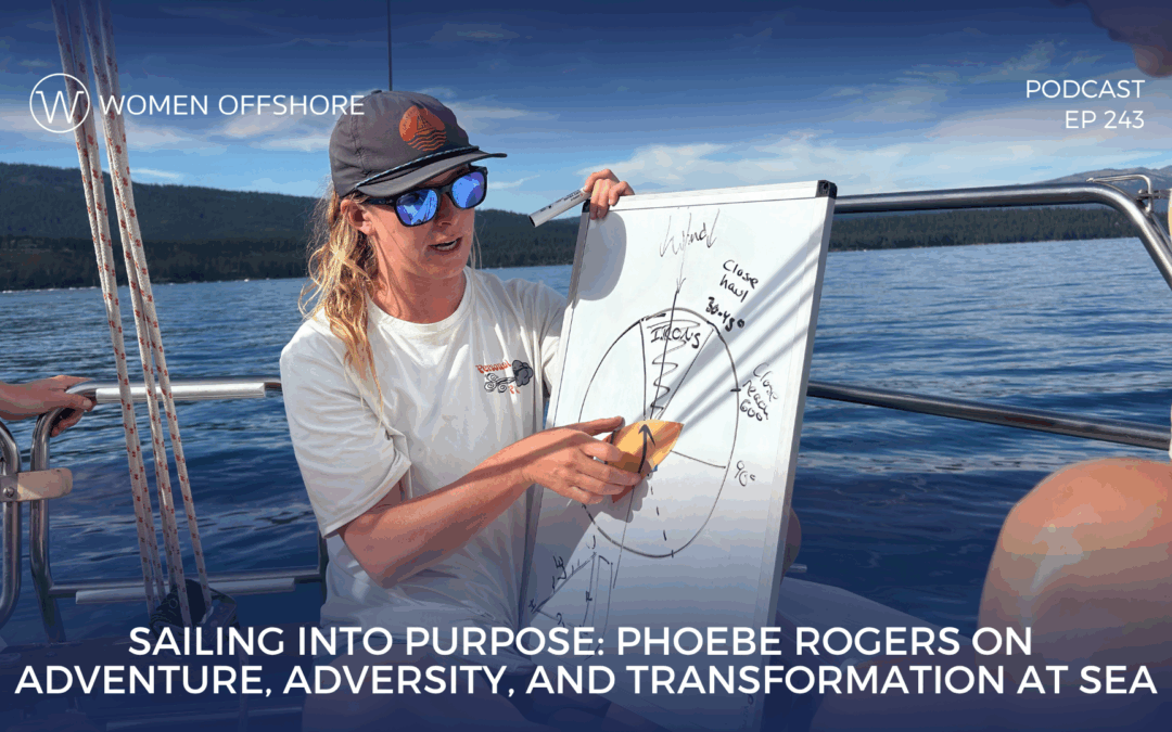 Phoebe Rogers on Adventure, Adversity, and Transformation at Sea