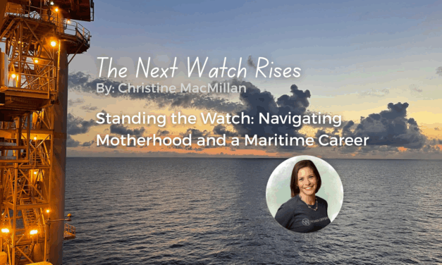 Standing the Watch: Navigating Motherhood and a Maritime Career