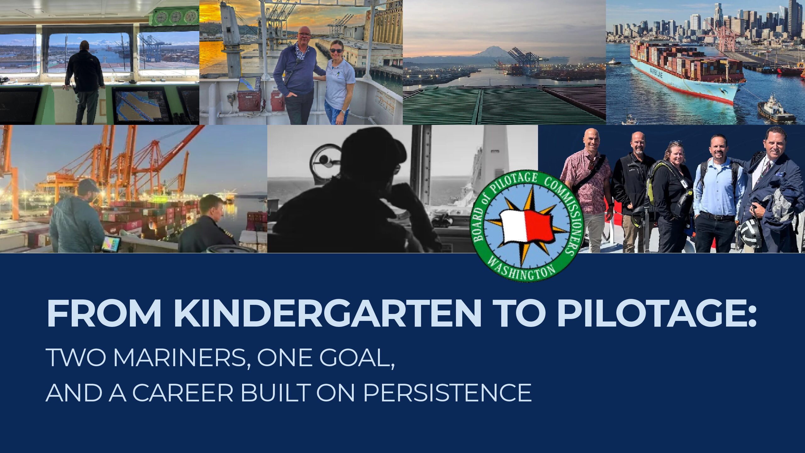From Kindergarten to Pilotage: Two Mariners, One Goal, and a Career Built on Persistence